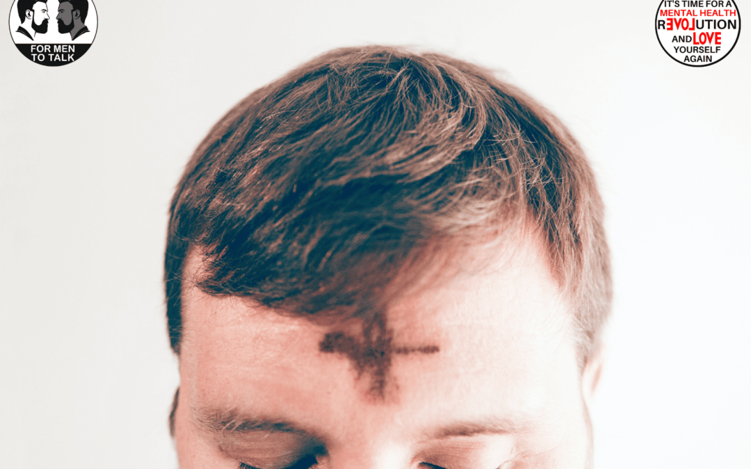 Ash Wednesday and its impact on men’s mental health