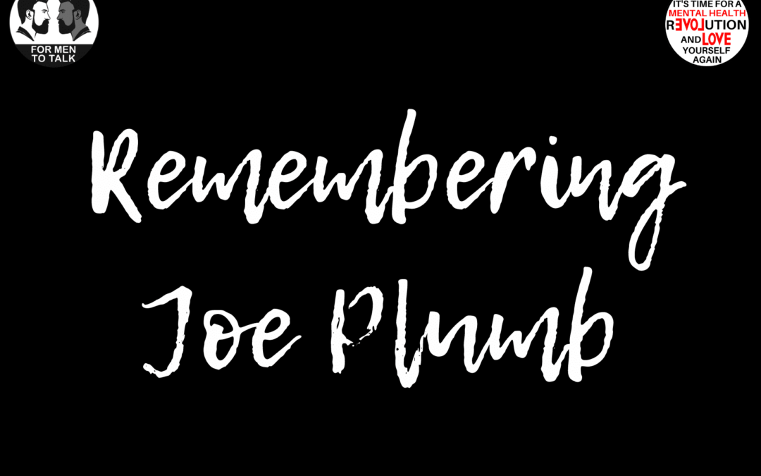 Remembering Joe Plumb: A champion for mental health and anti-bullying advocacy