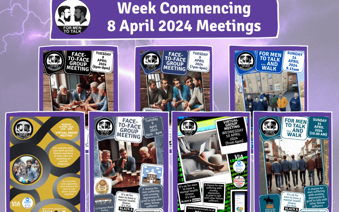 ‘For Men To Talk’ w/c 8 April 2024 Meetings