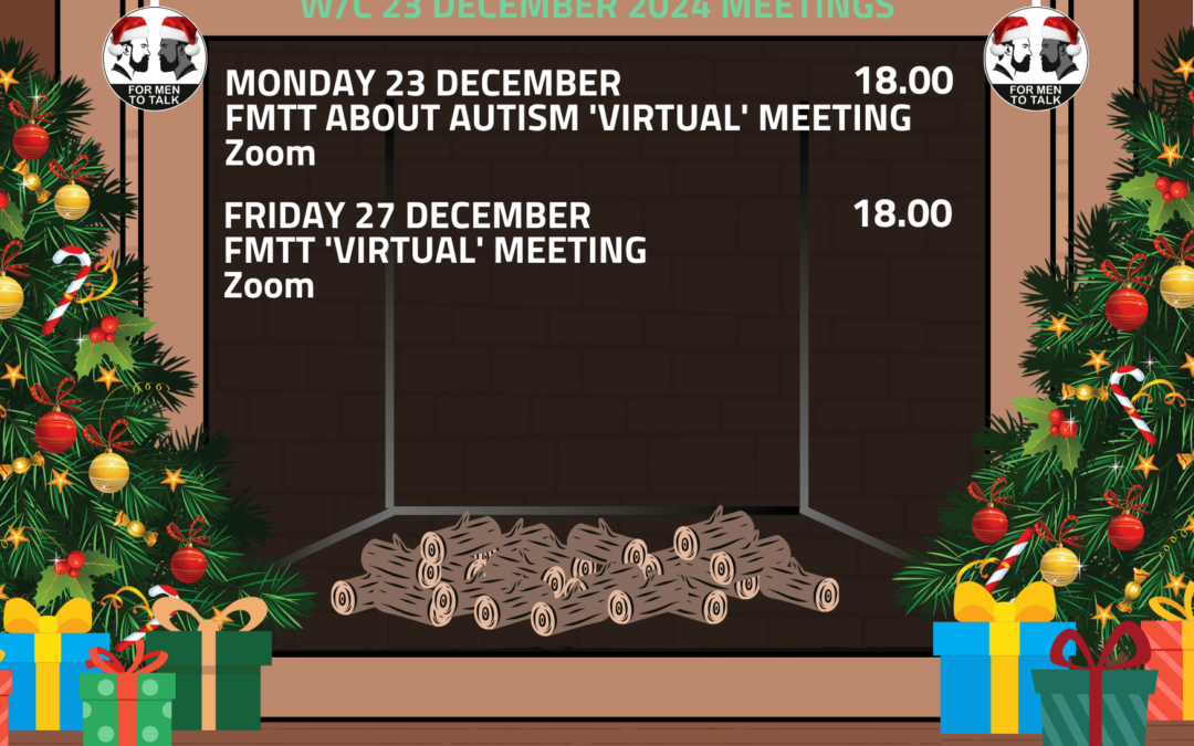 ‘For Men To Talk’ w/c 23 December 2024 Meetings 