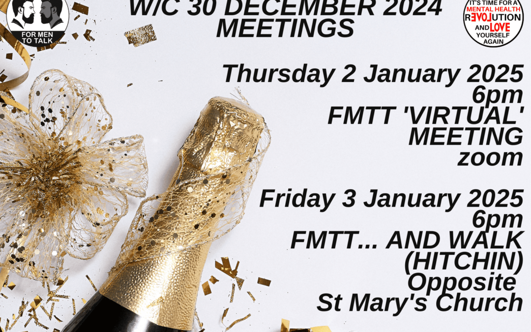 ‘For Men To Talk’ w/c 30 December 2024 Meetings 